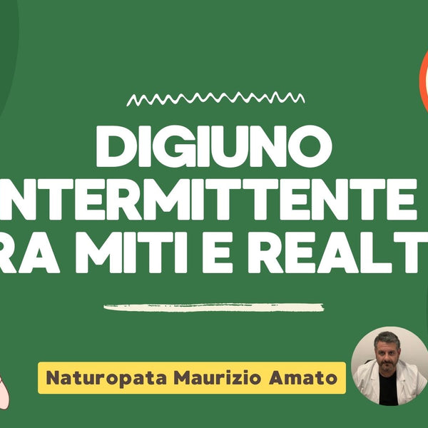 DIGIUNO INTERMITTENTE - TRA MITI E REALTA'