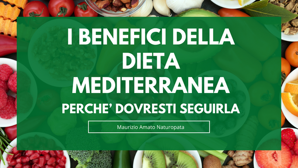 I benefici della dieta mediterranea per la salute: perché dovresti seguirla